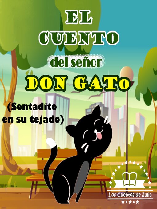 Title details for El Cuento del Señor Don Gato by Los Cuentos de Julia - Available